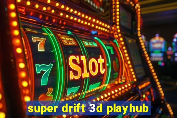 super drift 3d playhub